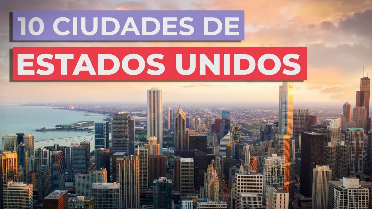 Las 10 ciudades más grandes de Estados Unidos